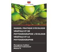 MANUEL PRATIQUE D'ÉCOLOGIE VÉGÉTALE ET DE PHYTOGÉOGRAPHIE L'ÉCOLOGIE VÉGÉTALE ET LA PHYTOGÉOGRAPHIE
