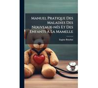 Manuel Pratique Des Maladies Des Nouveaux-nÃ(c)s Et Des Enfants À La Mamelle