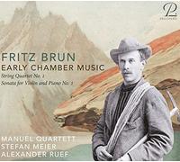 Manuel Quartett; Stefan Meier; Alexander Ruef - Fritz Brun: Early Chamber Music