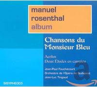 Manuel Rosenthal (Composer) - Manuel Rosenthal Album (Chansons du Monsieur Bleu / Aeolus / Deux Etudes en camaïeu)