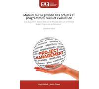 Manuel sur la gestion des projets et programmes, suivi et évaluation: Suivi, Évaluation, Gestion Axée sur les Résultats dans un contexte de Budget Programme au Cameroun : 2e édition revue