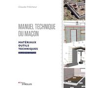 Manuel technique du maçon - Vol. 1, 2e édition: Matériaux, outils, techniques