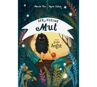 Manuela Kuss Der kleine Mut und die große Angst: Kleine Geschichten f (Hardback)