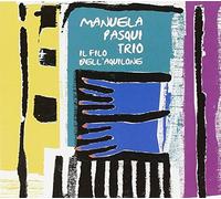 Manuela Pasqui Trio - Il Filo Dell Aquilone