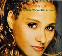 Manuele Laerke - While We're Still Around