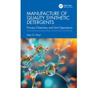 Manufacture of Quality Synthetic Detergents : Process Chemistry and Unit Operations