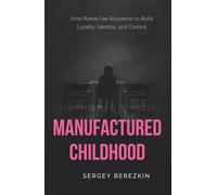 Manufactured Childhood: How States Use Education to Build Loyalty, Identity, and Control