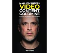 Manufacturers Video Content Goldmine: Unearth The Hidden Opportunities