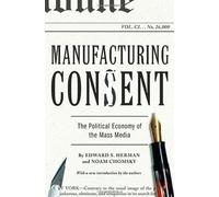 Manufacturing Consent by Herman, Edward S., Chomsky, Noam. (Pantheon,2002) [Paperback]
