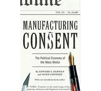 Manufacturing Consent: The Political Economy of the Mass Media by Edward S. Herm