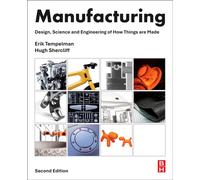 Manufacturing : Design, Science and Engineering of How Things are Made