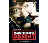 Manufacturing Dissent: Uncovering Michael Moore [DVD]