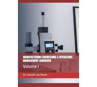 MANUFACTURING ENGINEERING & OPERATIONS MANAGEMENT HANDBOOK: Volume I (Master Manufacturing Series)