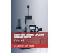MANUFACTURING ENGINEERING & OPERATIONS MANAGEMENT HANDBOOK: Volume II (Master Manufacturing Series)