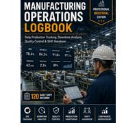 Manufacturing Operations LOGBOOK: Production Tracking, Downtime Analysis, Quality Control, OEE Monitoring & Shift Handover