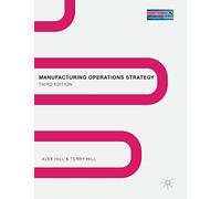 Manufacturing Operations Strategy: Texts and Cases by Alex Hill (2009-02-10)