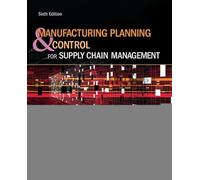 Manufacturing Planning and Control for Supply Chain Management (IRWIN OPERATIONS/DEC SCIENCES)