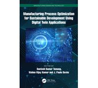 Manufacturing Process Optimization for Sustainable Development Using Digital Twin Applications