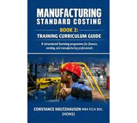 Manufacturing Standard Costing: Training Curriculum Guide Book 3