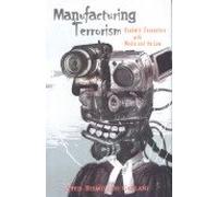 Manufacturing Terrorism: Kashmiri Encounters with Media and the Law