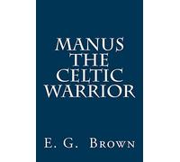 Manus the Celtic Warrior