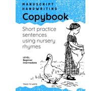 Manuscript Handwriting Copybook: Penmanship Sentence Practice for Beginning and Intermediate Level for Correct Letter Formation and Spacing