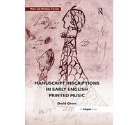 Manuscript Inscriptions in Early English Printed Music (Music and Material Culture)