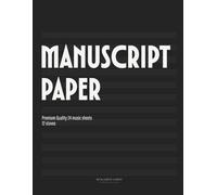 Manuscript Paper: Premium Quality 24 music sheets 12 staves by Benjamin Laboy