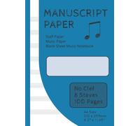 Manuscript Paper | Staff Paper | Music Paper | Blank Sheet Music Notebook | 100 Pages | No Clef | 8 Staves per Page: A4 Size (8.27" x 11.69" or 210mm x 297mm) (Savage Manuscript/Staff Books)