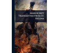 Manuscript Transmitted From St. Helena