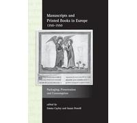 Manuscripts and Printed Books in Europe 1350-1550: Packaging, Presentation and Consumption (Exeter Studies in Medieval Europe)