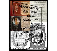 Manuscritos Antiguos de la Masonería y Documentos Fundamentales de la Tradición