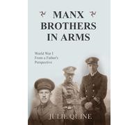 Manx Brothers in Arms: World War I From A Father's Perspective