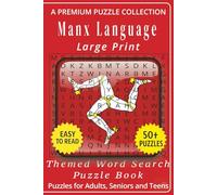 Manx Gaelic Language - Themed Word Search Puzzle Book:: 50+ Easy-to-Read Manx Gaelic Language Related Puzzles - For Adults, Seniors, and Teens (Global Language Word Search)