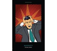 Manxiety: The Difficulties of Being Male (Provocations Series)