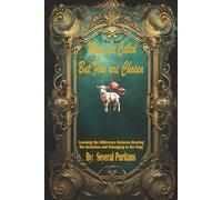 Many are Called But Few are Chosen: Learning the Difference Between Hearing the Invitation and Belonging to the King