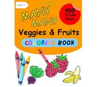 Many Fruits and Vegetable Coloring Book: Titles Pages with Names 100 pages (Bold and Easy Coloring): Mei Learning Fruit and Vegetables Simple and Bold Coloring Book Large Images and Titles
