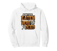 Many Have Eaten Here Few Have Died Funny Chef Cook Pullover Hoodie