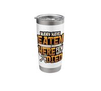 Many Have Eaten Here Few Have Died Funny Chef Cook Stainless Steel Insulated Tumbler