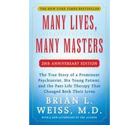 MANY LIVES, MANY MASTERS - 20TH ANNIVERSARY EDITION - With a New Afterword by the Author