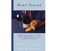 Many Tables: The Eucharist in the New Testament and Liturgy Today