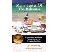 Many Tastes of the Bahamas: & Culinary Influences of the Caribbean