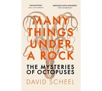 Many Things Under a Rock: The Mysteries of Octopuses (Paperback) - David Scheel Book