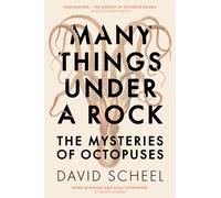 Many Things Under a Rock : The ‘mind-blowing’ book that reveals the mysteries of the octopus, perfect for all science enthusiasts and fans of David Attenborough
