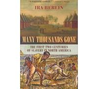 Many Thousands Gone : The First Two Centuries of Slavery in North America