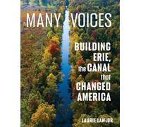Many Voices: Building Erie, the Canal That Changed America