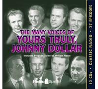 Many Voices of Yours Truly, Johnny Dollar (Old Time Radio) by Original Radio Broadcasts (2010-04-09)