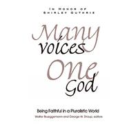 Many Voices, One God: Being Faithful in a Pluralistic World
