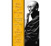 Many Ways to Nirvana: Reflections and Advice on Right Living