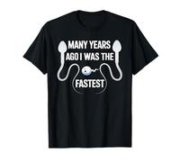 Many Years Ago I Was the Fastest Funny Sperm Sarcastic Meme T-Shirt